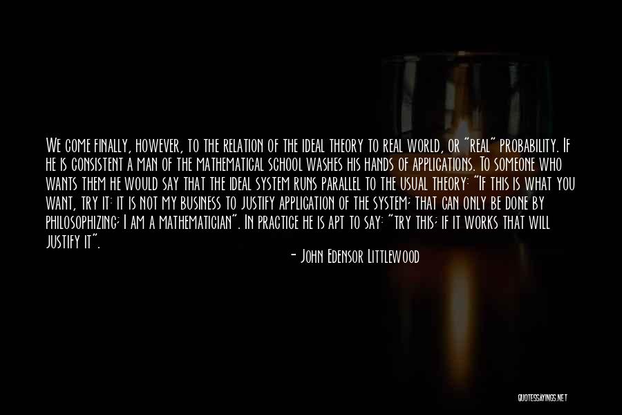 In A Parallel World Quotes By John Edensor Littlewood In A Parallel World Quotes By John Edensor Littlewood