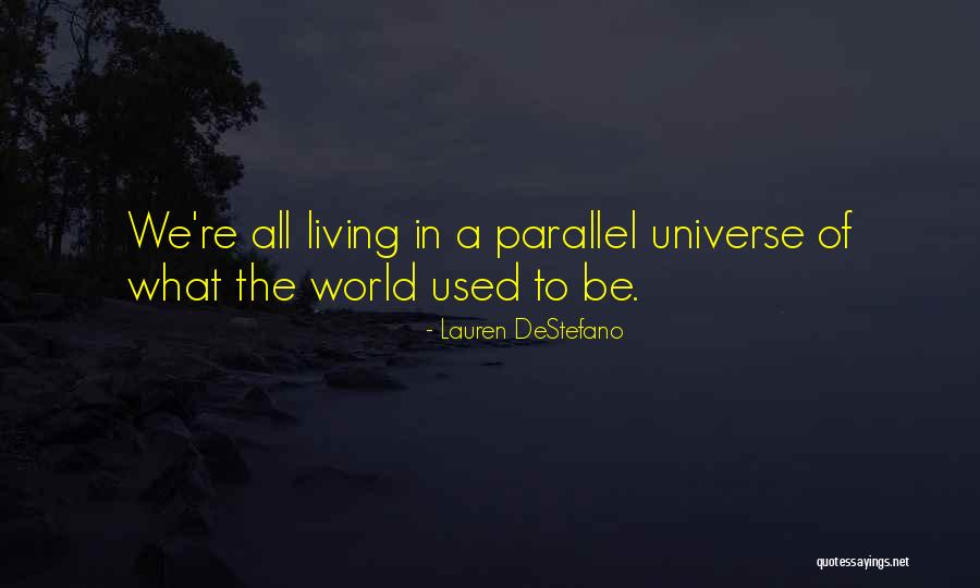 In A Parallel World Quotes By Lauren DeStefano