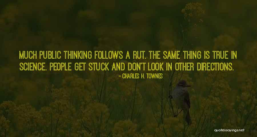 In A Rut Quotes By Charles H. Townes In A Rut Quotes By Charles H. Townes