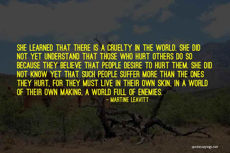 In A World Full Of Cruelty Quotes By Martine Leavitt In A World Full Of Cruelty Quotes By Martine Leavitt