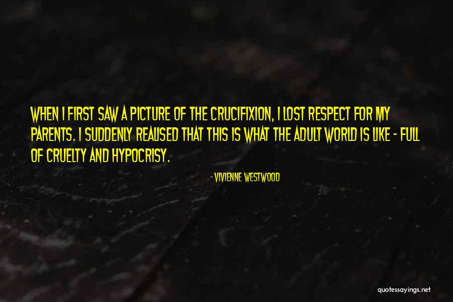 In A World Full Of Cruelty Quotes By Vivienne Westwood In A World Full Of Cruelty Quotes By Vivienne Westwood