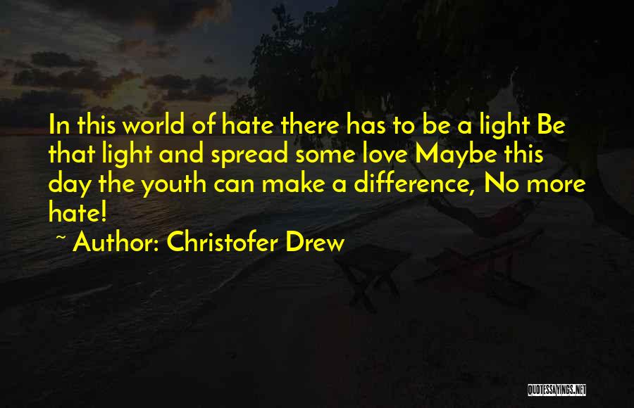 In A World Of Hate Quotes By Christofer Drew