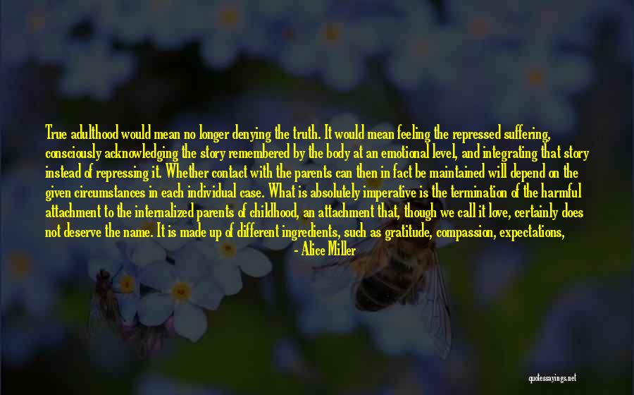 In Absolutely True Quotes By Alice Miller In Absolutely True Quotes By Alice Miller