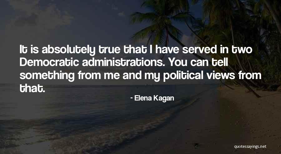 In Absolutely True Quotes By Elena Kagan In Absolutely True Quotes By Elena Kagan