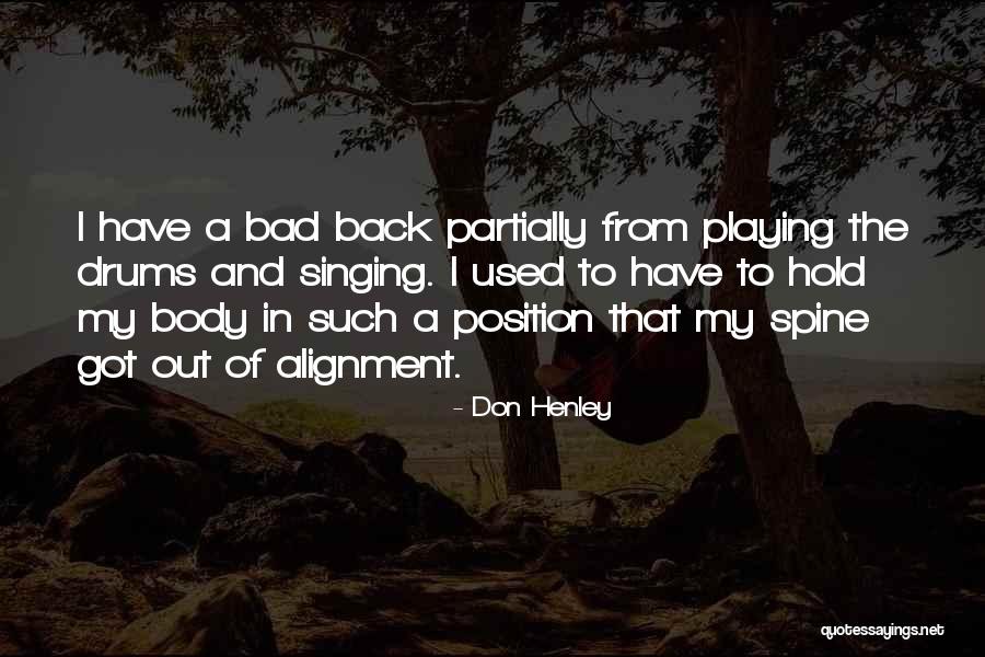 In Alignment Quotes By Don Henley In Alignment Quotes By Don Henley