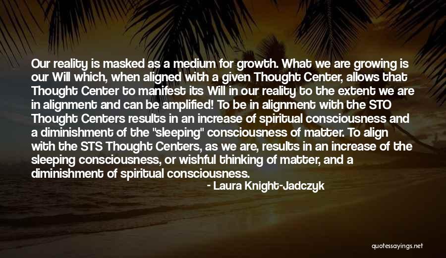 In Alignment Quotes By Laura Knight-Jadczyk In Alignment Quotes By Laura Knight-Jadczyk