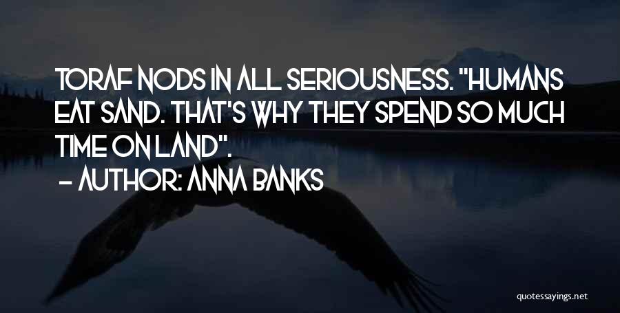 In All Seriousness Quotes By Anna Banks