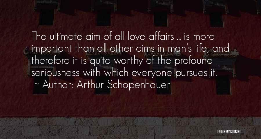 In All Seriousness Quotes By Arthur Schopenhauer