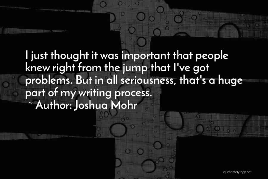 In All Seriousness Quotes By Joshua Mohr