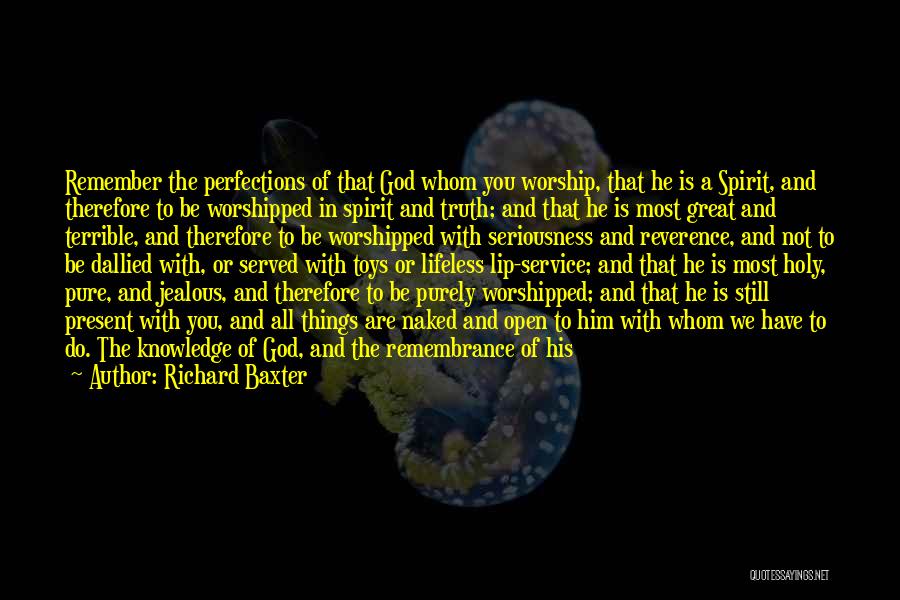 In All Seriousness Quotes By Richard Baxter