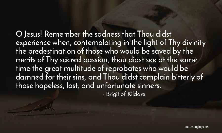 In All Things Reprobates Quotes By Brigit Of Kildare In All Things Reprobates Quotes By Brigit Of Kildare