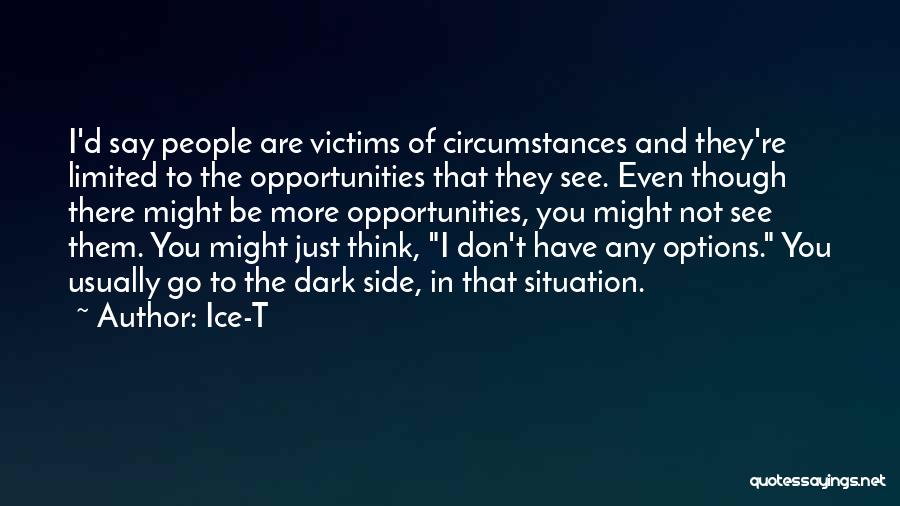 In Any Situation Quotes By Ice-T