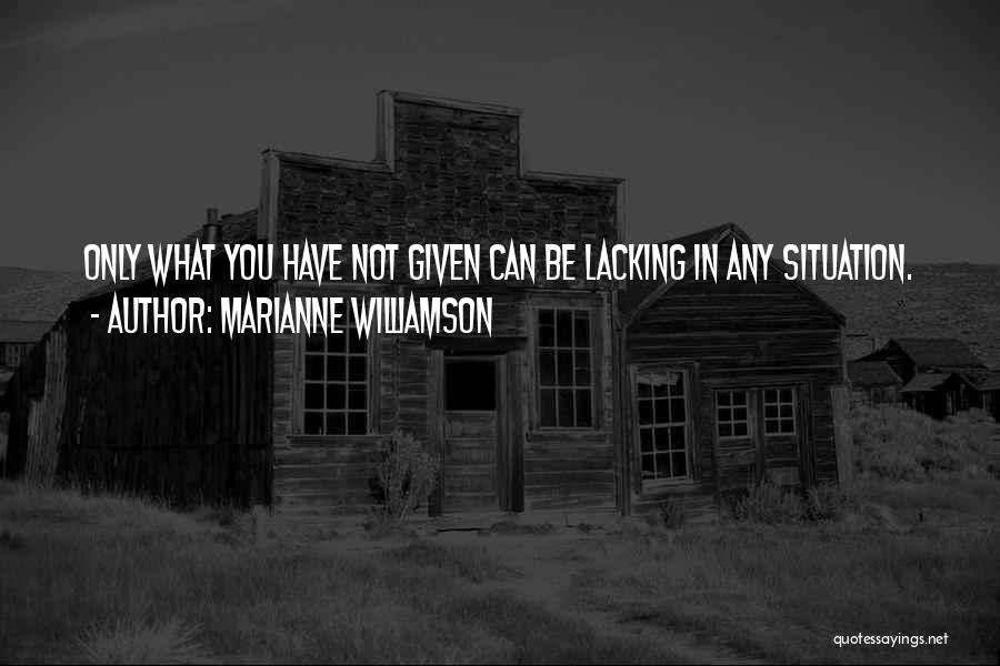 In Any Situation Quotes By Marianne Williamson