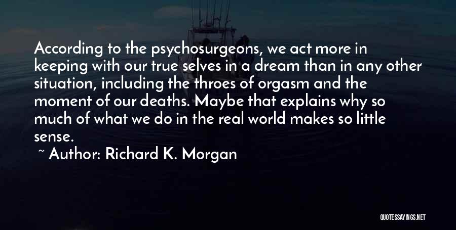 In Any Situation Quotes By Richard K. Morgan