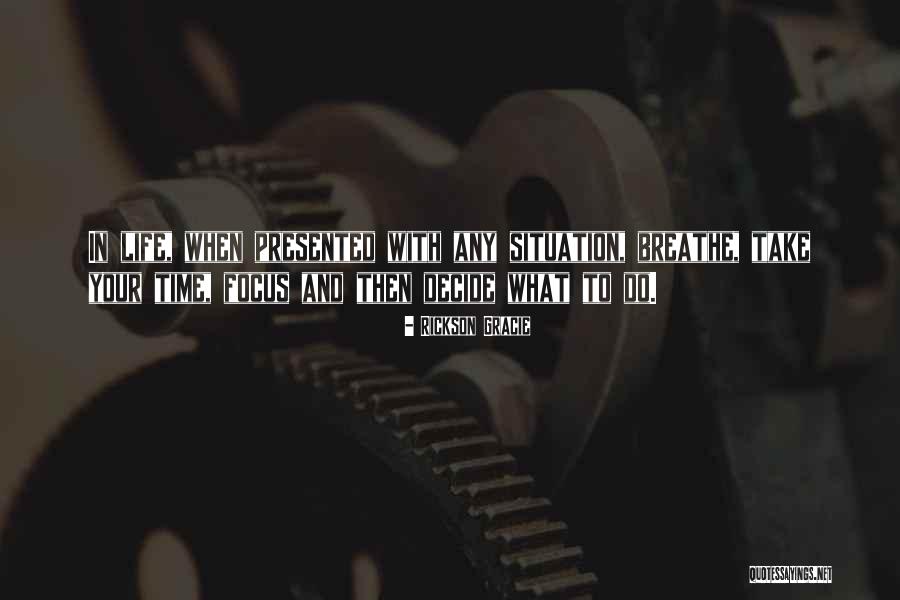 In Any Situation Quotes By Rickson Gracie In Any Situation Quotes By Rickson Gracie