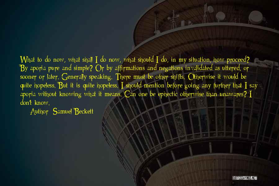 In Any Situation Quotes By Samuel Beckett