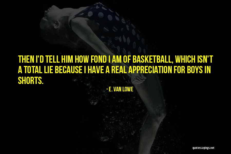 In Appreciation Quotes By E. Van Lowe In Appreciation Quotes By E. Van Lowe