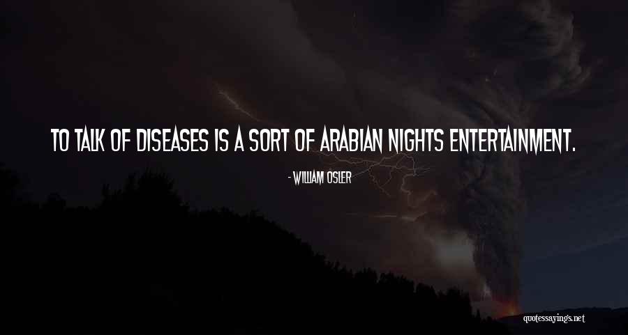 In Arabian Nights Quotes By William Osler In Arabian Nights Quotes By William Osler