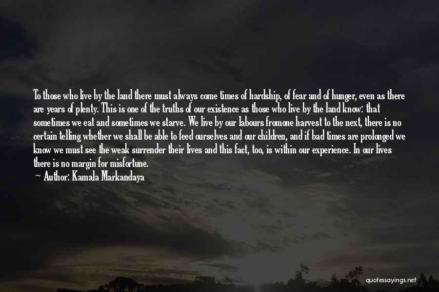 In Bad Times Quotes By Kamala Markandaya