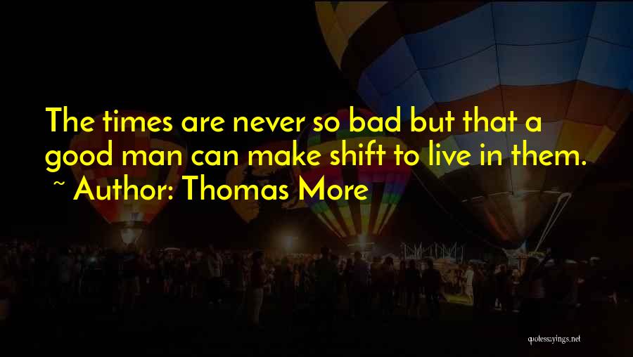 In Bad Times Quotes By Thomas More