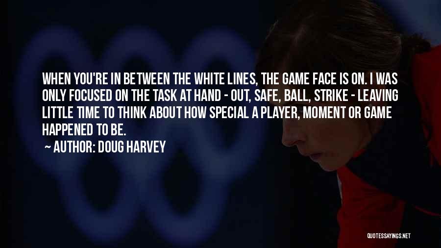 In Between The Lines Quotes By Doug Harvey