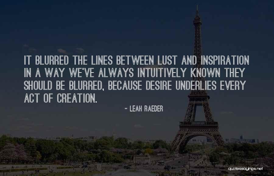 In Between The Lines Quotes By Leah Raeder