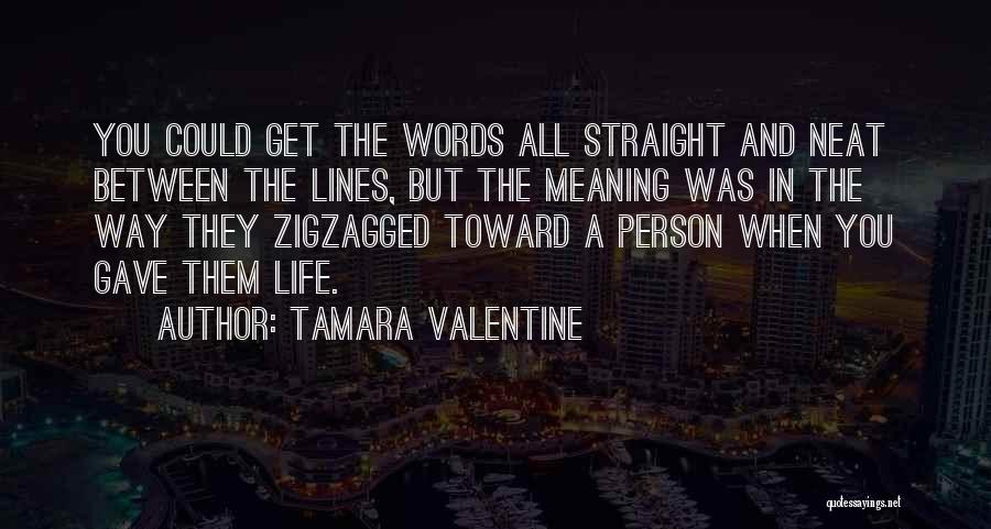 In Between The Lines Quotes By Tamara Valentine