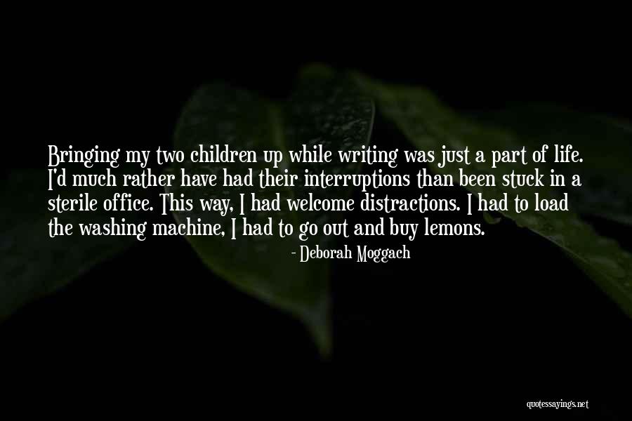 In Bringing Up Children Quotes By Deborah Moggach