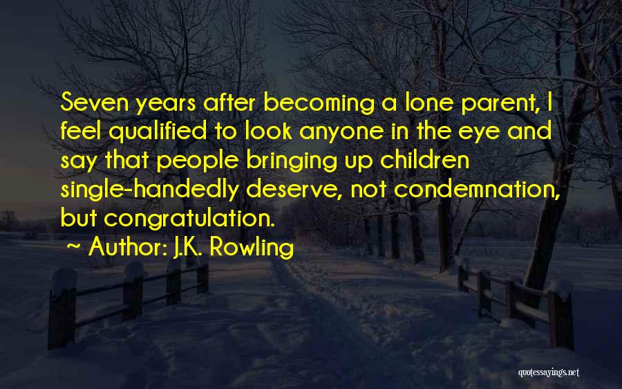 In Bringing Up Children Quotes By J.K. Rowling
