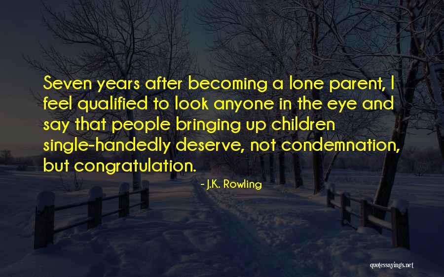 In Bringing Up Children Quotes By J.K. Rowling