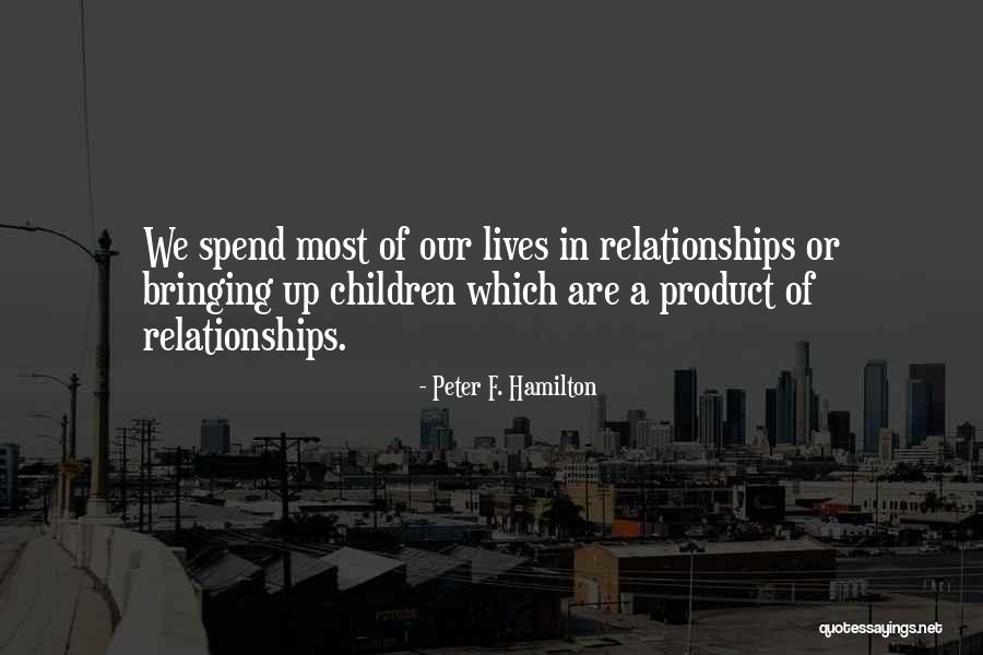 In Bringing Up Children Quotes By Peter F. Hamilton In Bringing Up Children Quotes By Peter F. Hamilton