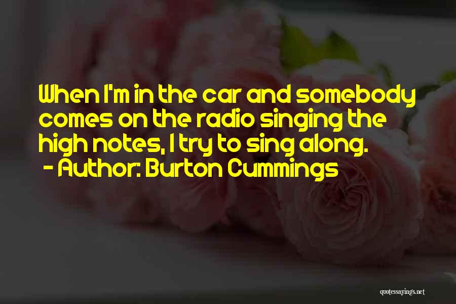 In Car Quotes By Burton Cummings