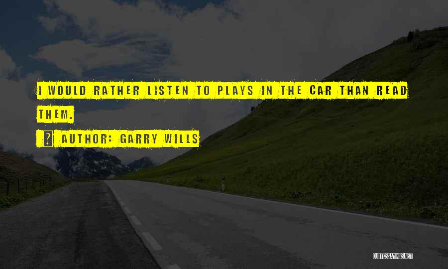 In Car Quotes By Garry Wills