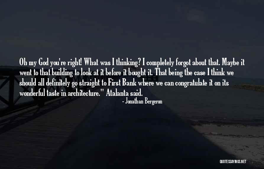 In Case You Forgot Quotes By Jonathan Bergeron In Case You Forgot Quotes By Jonathan Bergeron