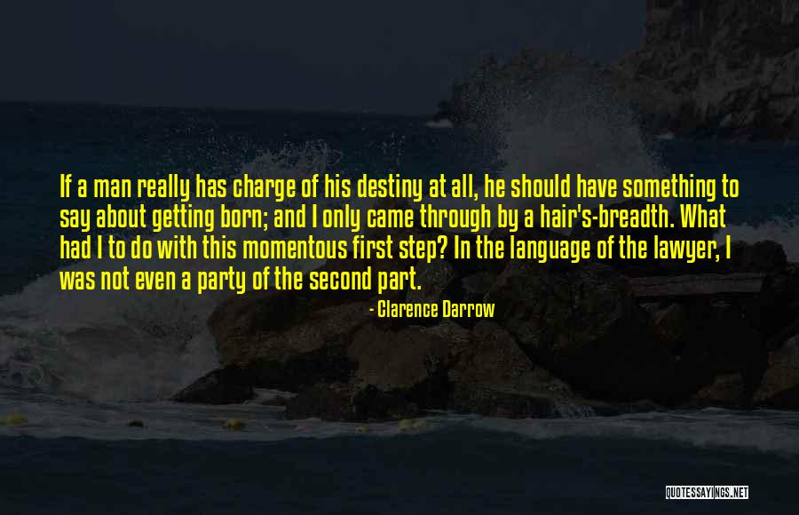 In Charge Of Own Destiny Quotes By Clarence Darrow In Charge Of Own Destiny Quotes By Clarence Darrow