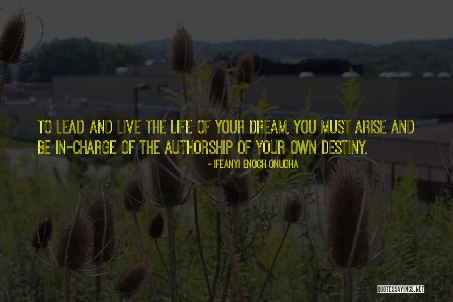 In Charge Of Own Destiny Quotes By Ifeanyi Enoch Onuoha In Charge Of Own Destiny Quotes By Ifeanyi Enoch Onuoha