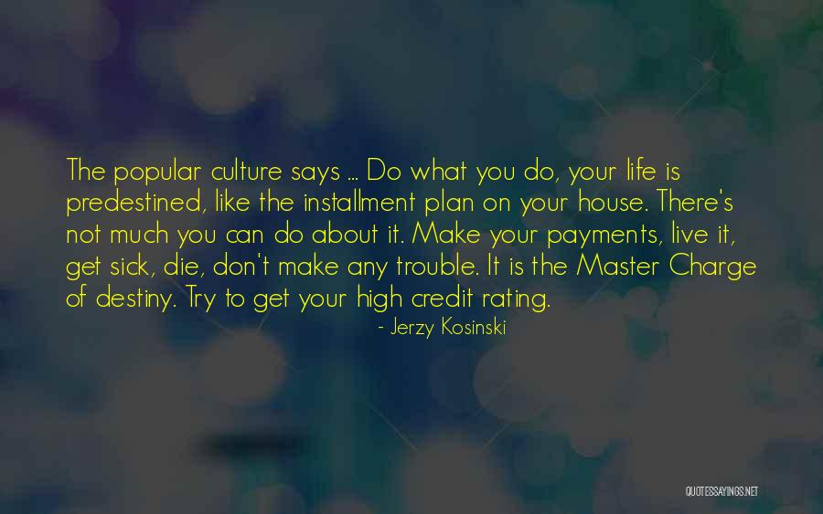 In Charge Of Own Destiny Quotes By Jerzy Kosinski In Charge Of Own Destiny Quotes By Jerzy Kosinski