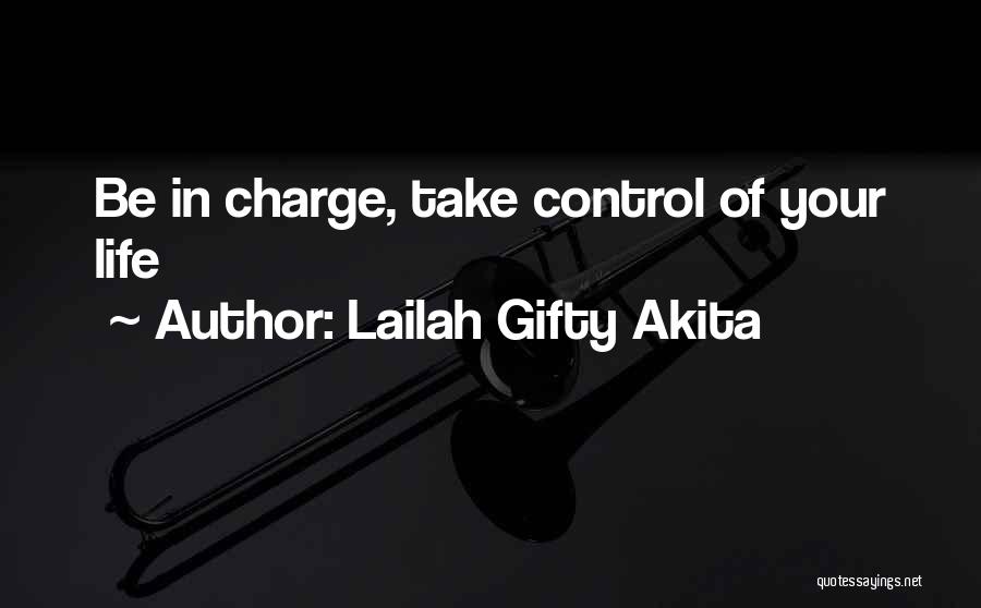 In Charge Of Your Own Destiny Quotes By Lailah Gifty Akita