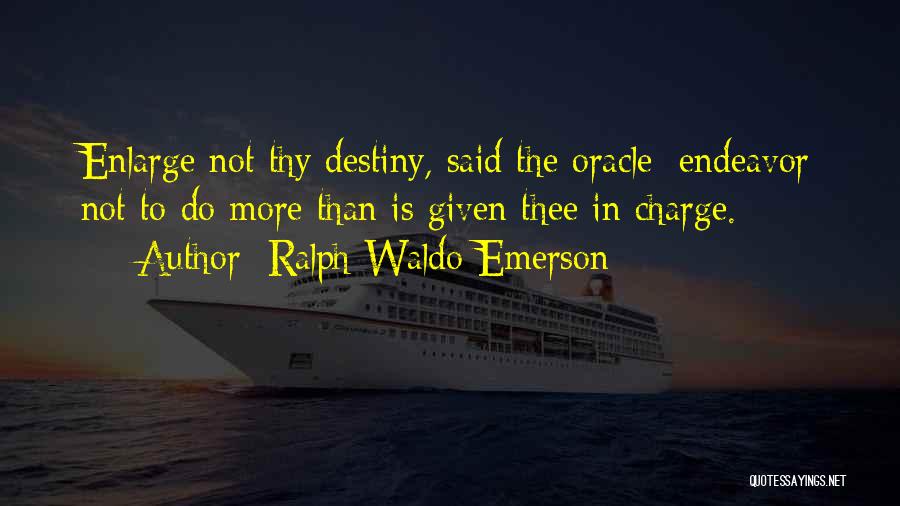 In Charge Of Your Own Destiny Quotes By Ralph Waldo Emerson