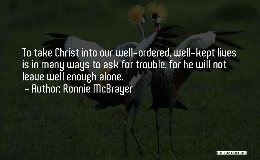 In Christ Alone Quotes By Ronnie McBrayer