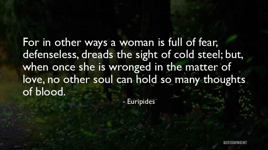 In Cold Blood Love Quotes By Euripides