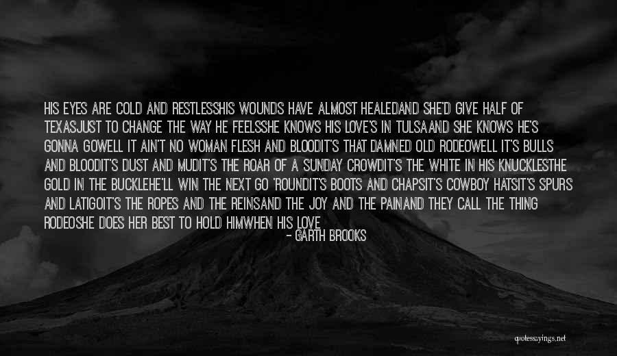 In Cold Blood Love Quotes By Garth Brooks In Cold Blood Love Quotes By Garth Brooks
