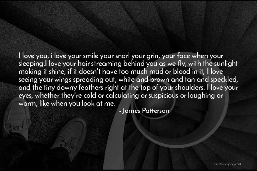 In Cold Blood Love Quotes By James Patterson