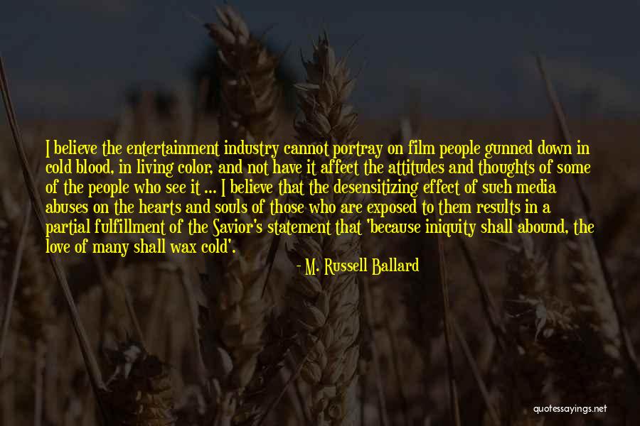 In Cold Blood Love Quotes By M. Russell Ballard