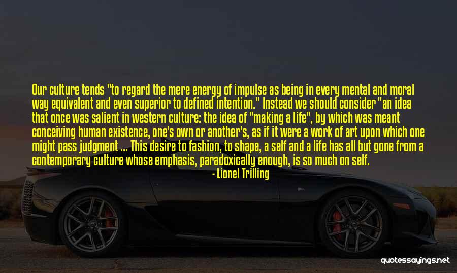 In Contemporary Art Making Quotes By Lionel Trilling In Contemporary Art Making Quotes By Lionel Trilling