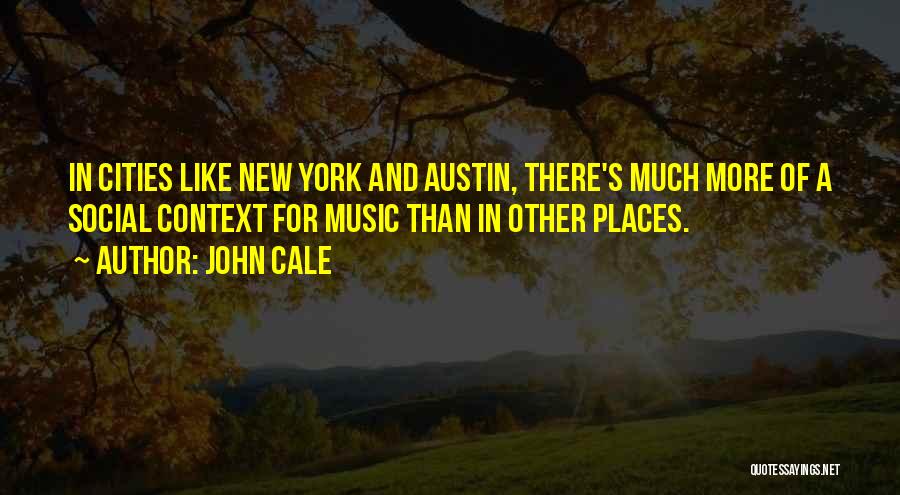 In Context Quotes By John Cale