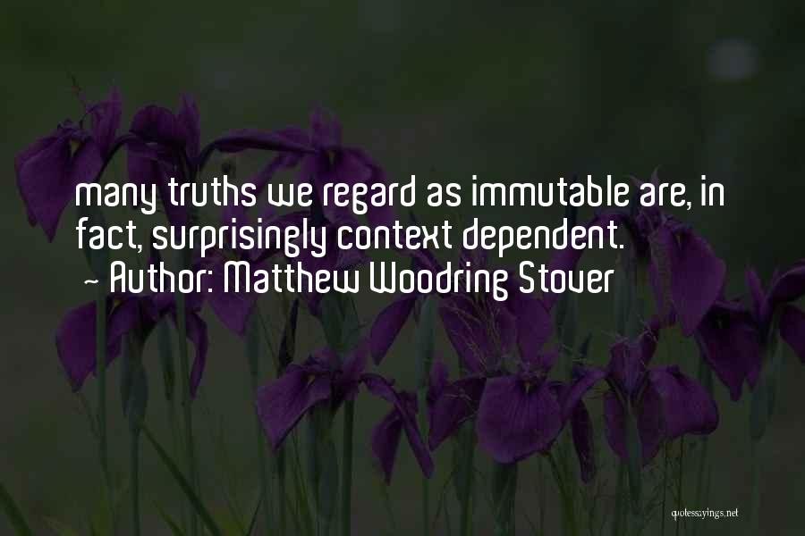 In Context Quotes By Matthew Woodring Stover