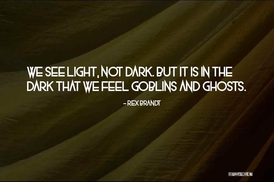 In Dark Quotes By Rex Brandt