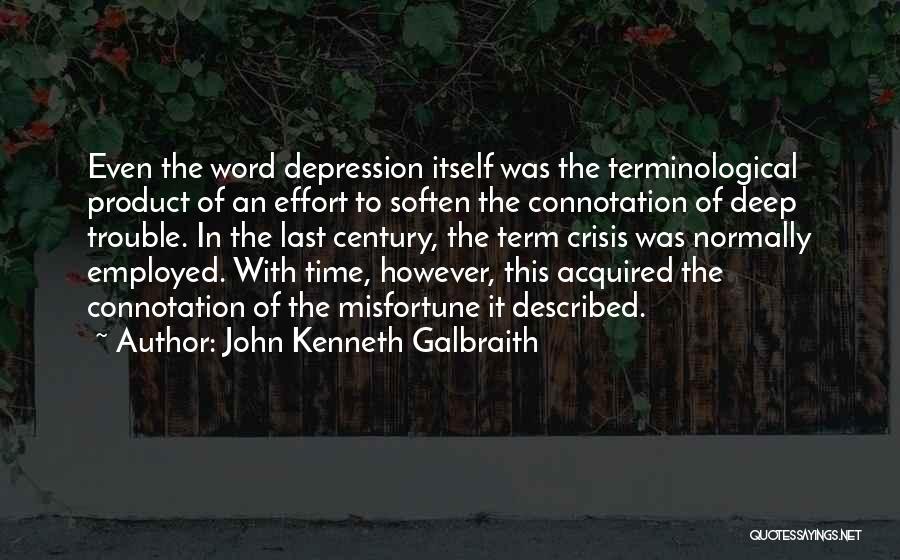 In Deep Depression Quotes By John Kenneth Galbraith