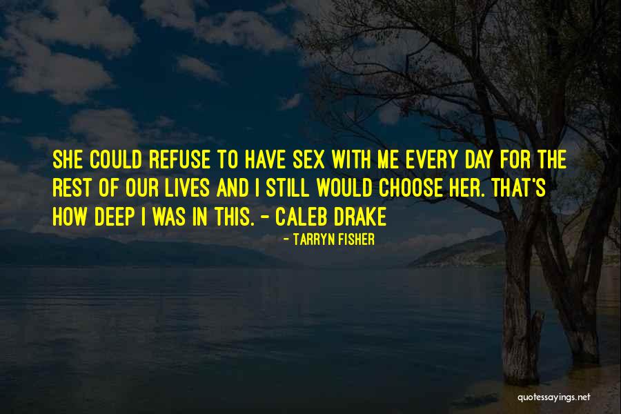In Deep Love Quotes By Tarryn Fisher In Deep Love Quotes By Tarryn Fisher